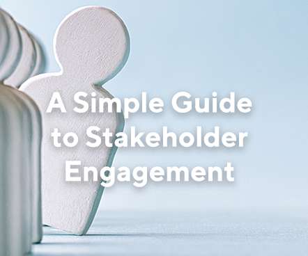 A Simple Guide to Stakeholder Engagement